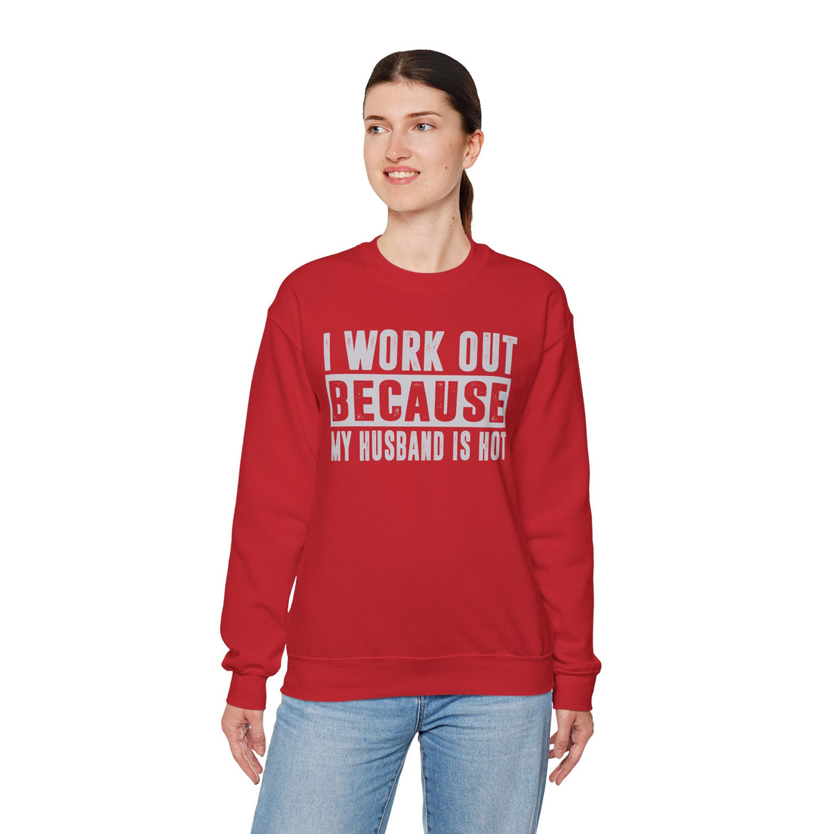 I Work Out Because My Husband Is Hot – Gildan Heavy Blend | Trendy Women’s Soft Sweatshirt. Direct to Garment. Printed & Shipped in the USA. Unisex Sizes.