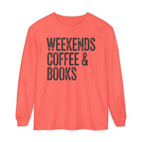Weekends, Coffee & Books - Comfort Colors | Trendy Women's and Men's Long Sleeve T-Shirt. Direct to Garment. Printed & Shipped in the USA. Unisex Sizes.