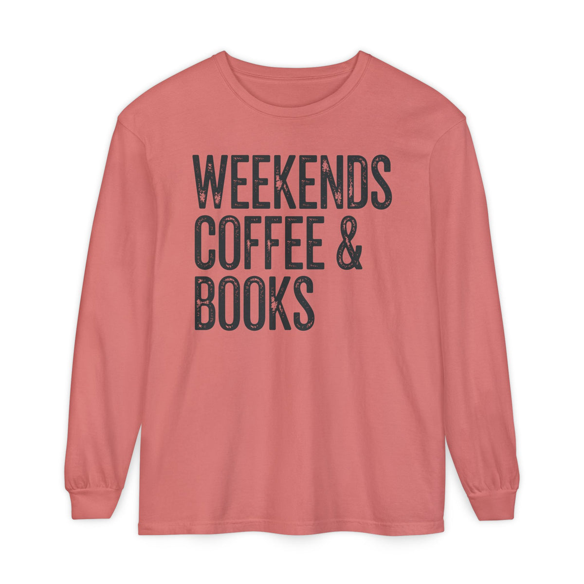 Weekends, Coffee & Books - Comfort Colors | Trendy Women's and Men's Long Sleeve T-Shirt. Direct to Garment. Printed & Shipped in the USA. Unisex Sizes.