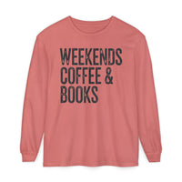 Weekends, Coffee & Books - Comfort Colors | Trendy Women's and Men's Long Sleeve T-Shirt. Direct to Garment. Printed & Shipped in the USA. Unisex Sizes.