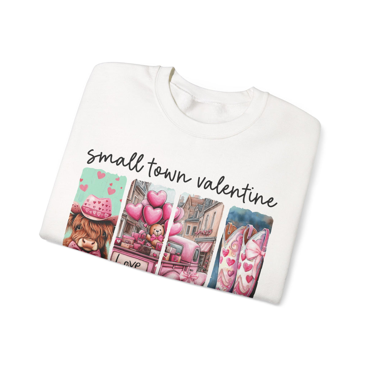 Small Town Valentine – Gildan Heavy Blend | Trendy Women’s Soft Sweatshirt. Direct to Garment. Printed & Shipped in the USA. Unisex Sizes.