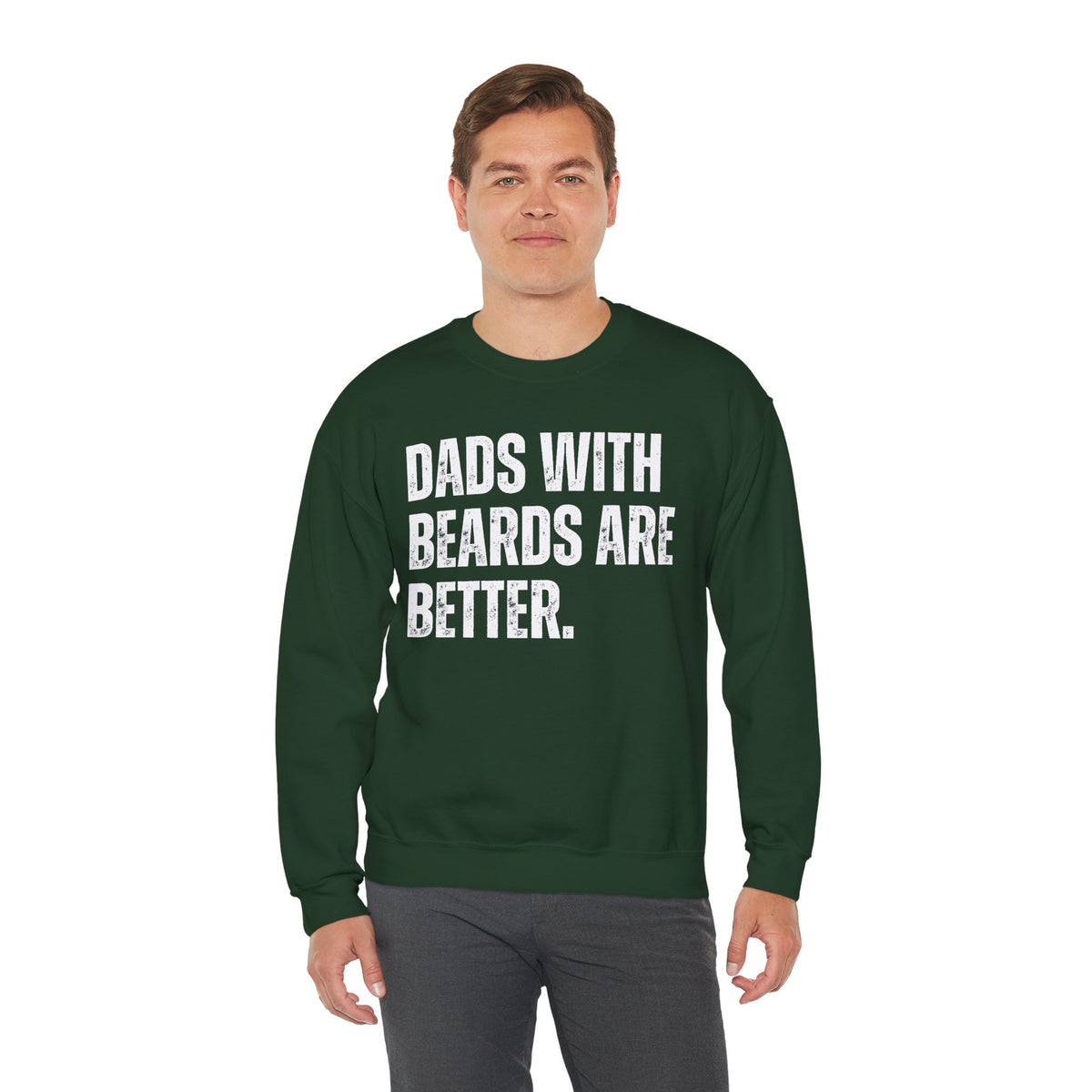 Dads With Beards Are Better - Distressed – Gildan Heavy Blend | Trendy Men's Soft Sweatshirt. Direct to Garment. Printed & Shipped in the USA. Unisex Sizes.