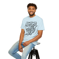 Ain't No Wifey Like The One I Got - Comfort Colors | Trendy Men's T-Shirt. Direct to Garment. Printed & Shipped in the USA. Unisex Sizes.