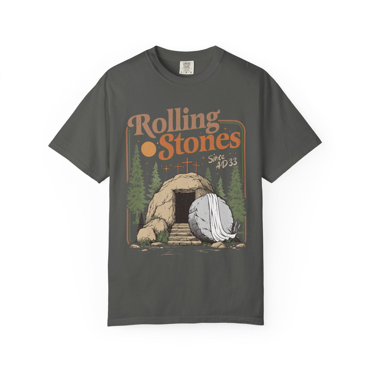 Rolling Stones "Since AD 33" Easter Empty Tomb Christian - Comfort Colors | Trendy Men's and Women's T-Shirt. Direct to Garment. Printed & Shipped in the USA. Unisex Sizes.