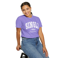 Single and Fabulous - Varsity - Comfort Colors | Trendy Women's T-Shirt. Direct to Garment. Printed & Shipped in the USA. Unisex Sizes.