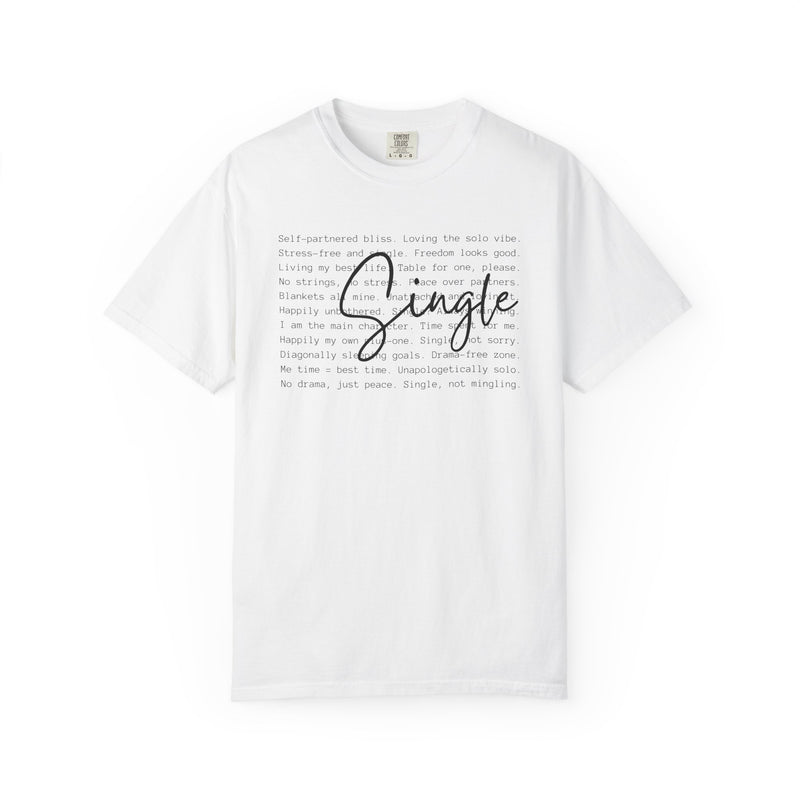 Single, Typography - Comfort Colors | Trendy Women's T-Shirt. Direct to Garment. Printed & Shipped in the USA. Unisex Sizes.