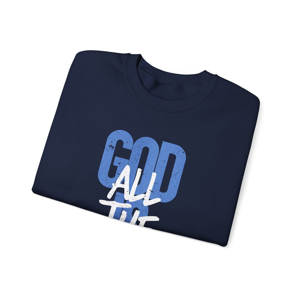God is Good All The Time – Gildan Heavy Blend | Trendy Women’s and Women's Soft Sweatshirt. Direct to Garment. Printed & Shipped in the USA. Unisex Sizes.