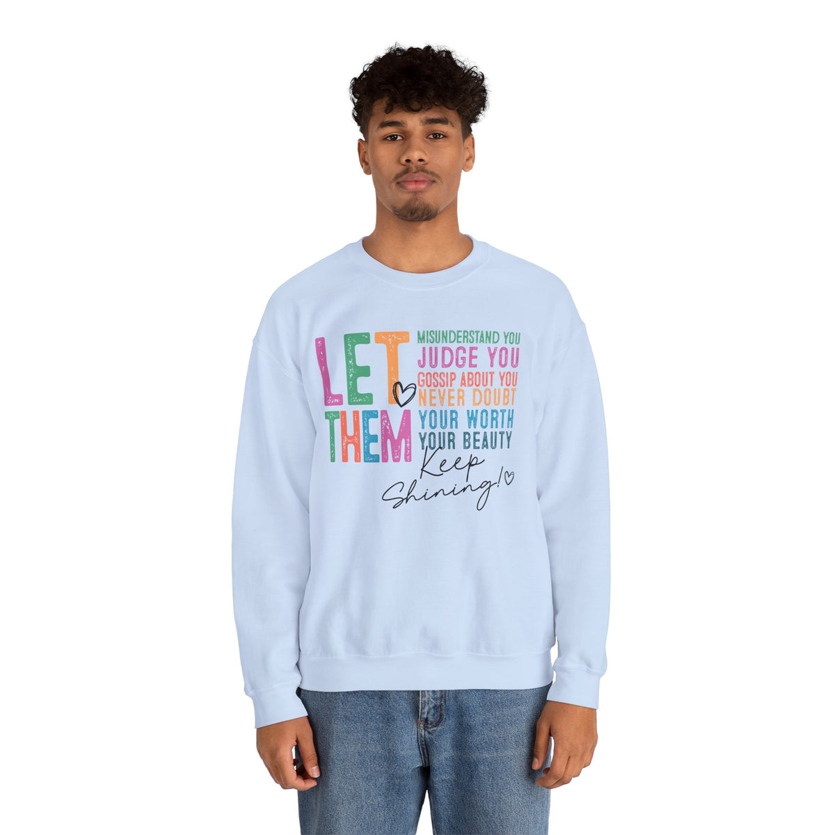 Let Them - Keep Shining – Gildan Heavy Blend | Trendy Women’s Soft Sweatshirt. Direct to Garment. Printed & Shipped in the USA. Unisex Sizes.