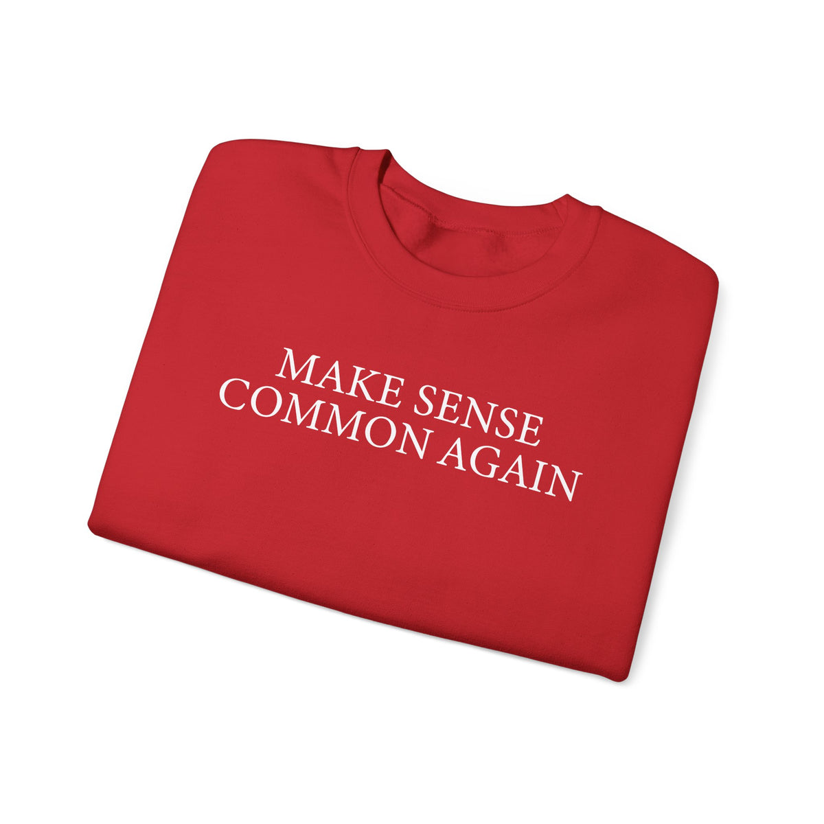Make Sense Common Again – Gildan Heavy Blend | Trendy Men's and Women’s Soft Sweatshirt. Direct to Garment. Printed & Shipped in the USA. Unisex Sizes.