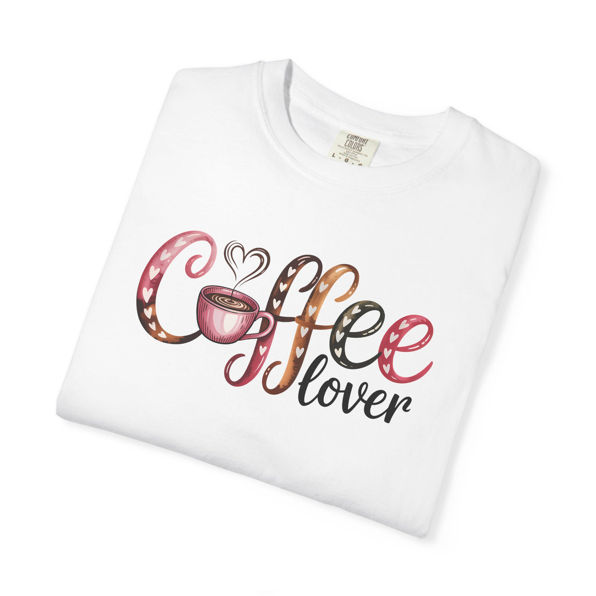 Coffee Lover - Comfort Colors | Trendy Women's T-Shirt. Direct to Garment. Printed & Shipped in the USA. Unisex Sizes.