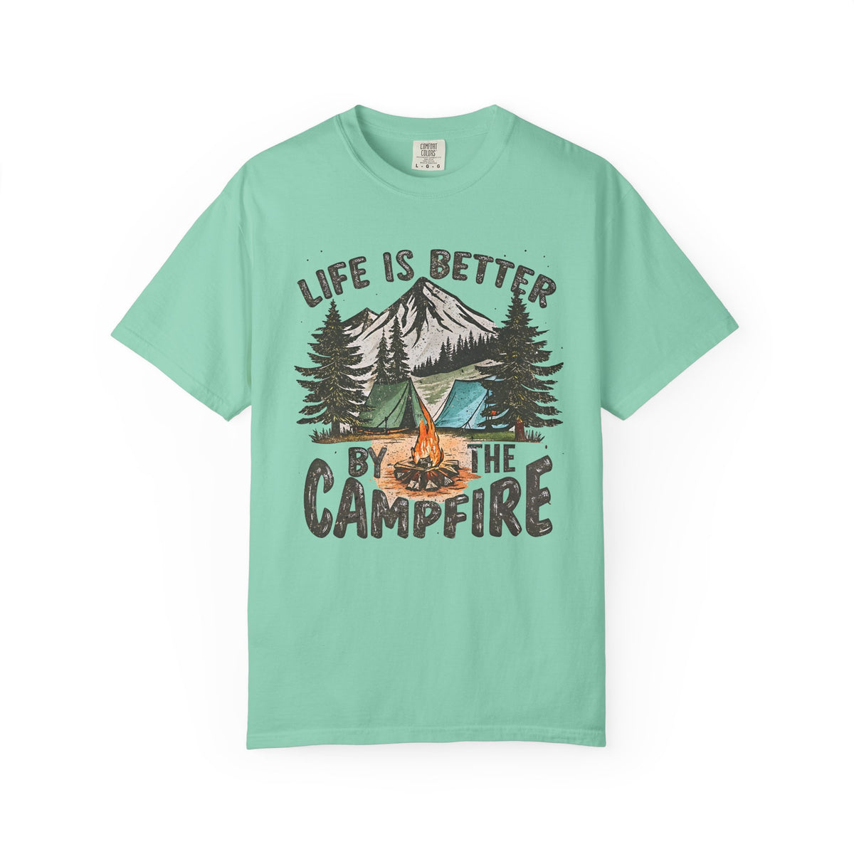 Life Is Better By The Campfire - Comfort Colors | Trendy Women's and Men's T-Shirt. Direct to Garment. Printed & Shipped in the USA. Unisex Sizes.