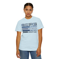 Police Officer - Description - Comfort Colors | Trendy Men's and Women's T-Shirt. Direct to Garment. Printed & Shipped in the USA. Unisex Sizes.