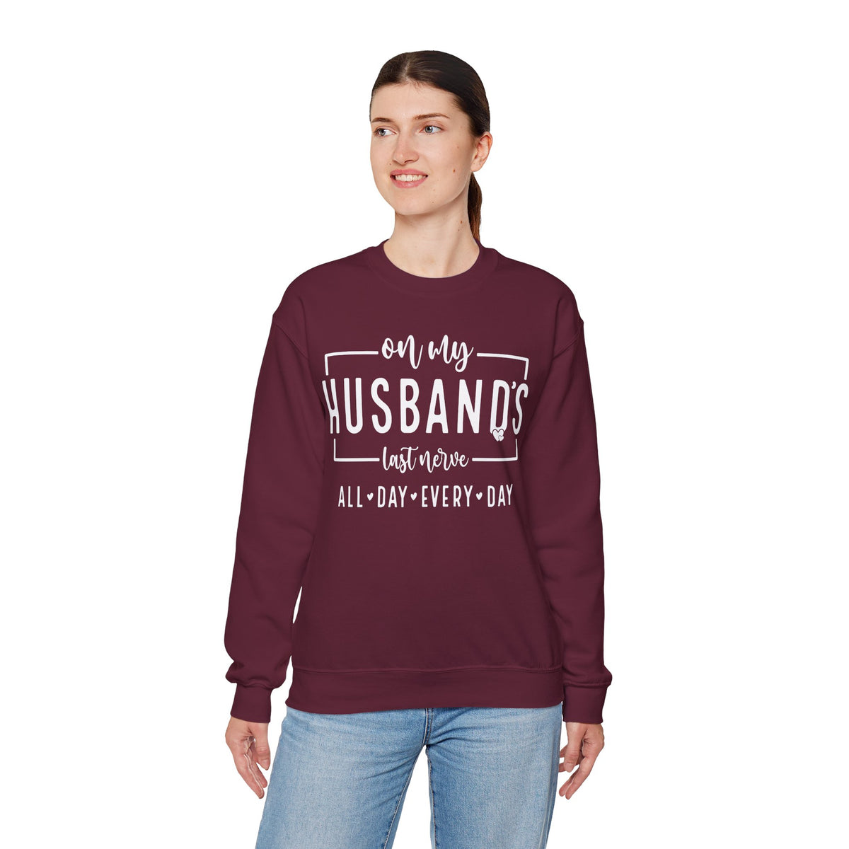 On My Husband's Last Nerve – Gildan Heavy Blend | Trendy Women’s Soft Sweatshirt. Direct to Garment. Printed & Shipped in the USA. Unisex Sizes.