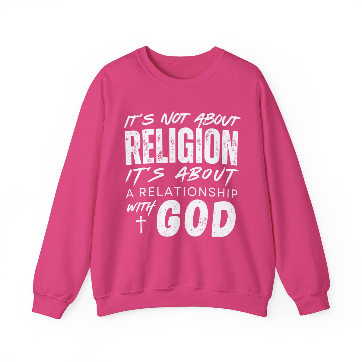 It's Not About Religion, It's About a Relationship with God – Gildan Heavy Blend | Trendy Men's and Women’s Soft Sweatshirt. Direct to Garment. Printed & Shipped in the USA. Unisex Sizes.