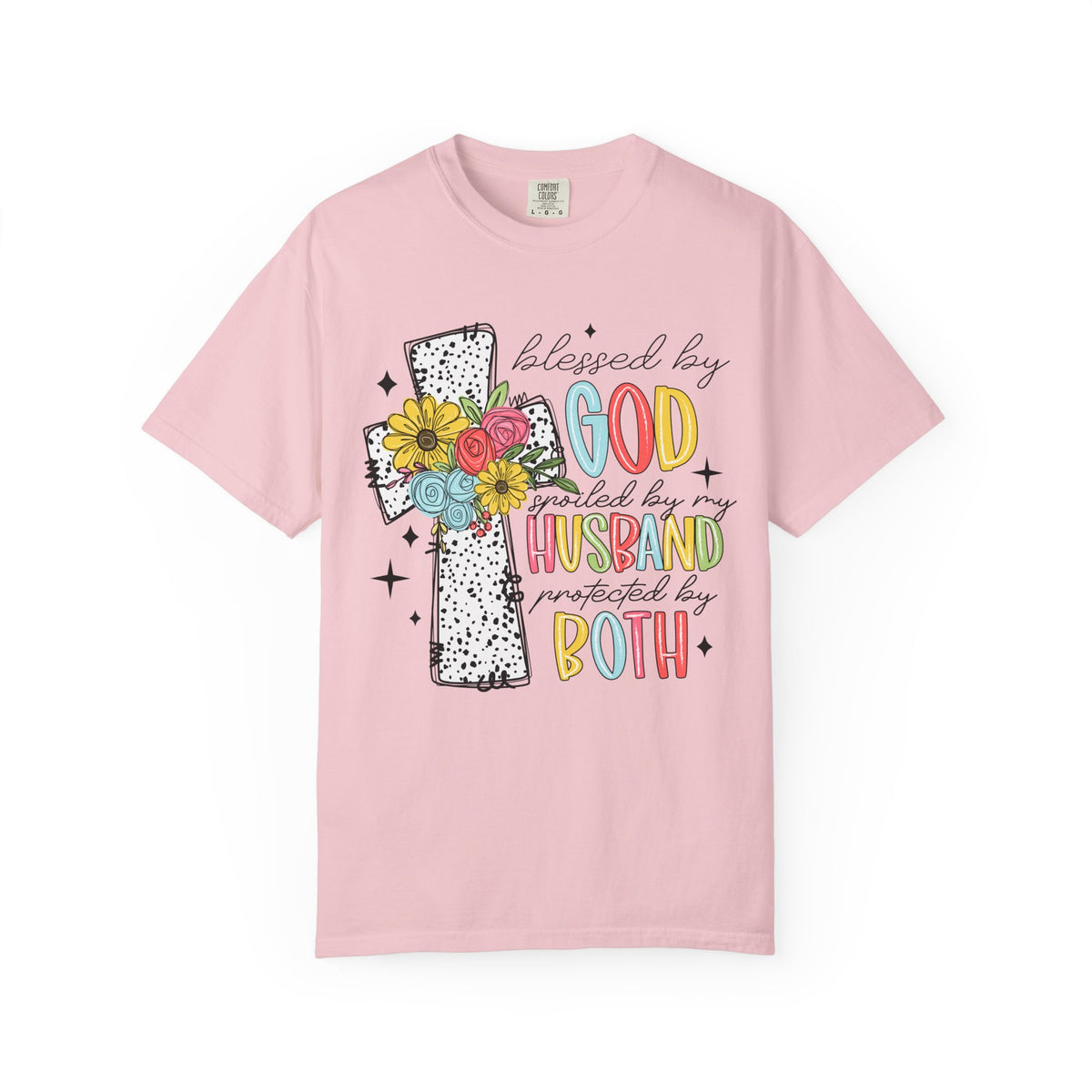 Blessed by God, Spoiled by Husband, Protect by Both - Comfort Colors | Trendy Women's T-Shirt. Direct to Garment. Printed & Shipped in the USA. Unisex Sizes.