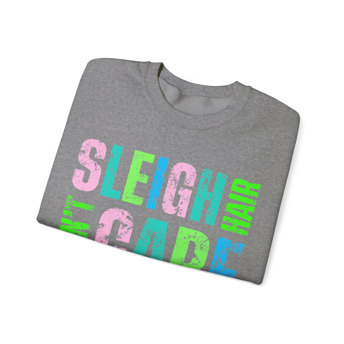 Sleigh Hair Don’t Care, Funny Christmas Graphic Tee – Gildan Heavy Blend | Trendy Women’s Soft Sweatshirt. Direct to Garment. Printed & Shipped in the USA. Unisex Sizes.