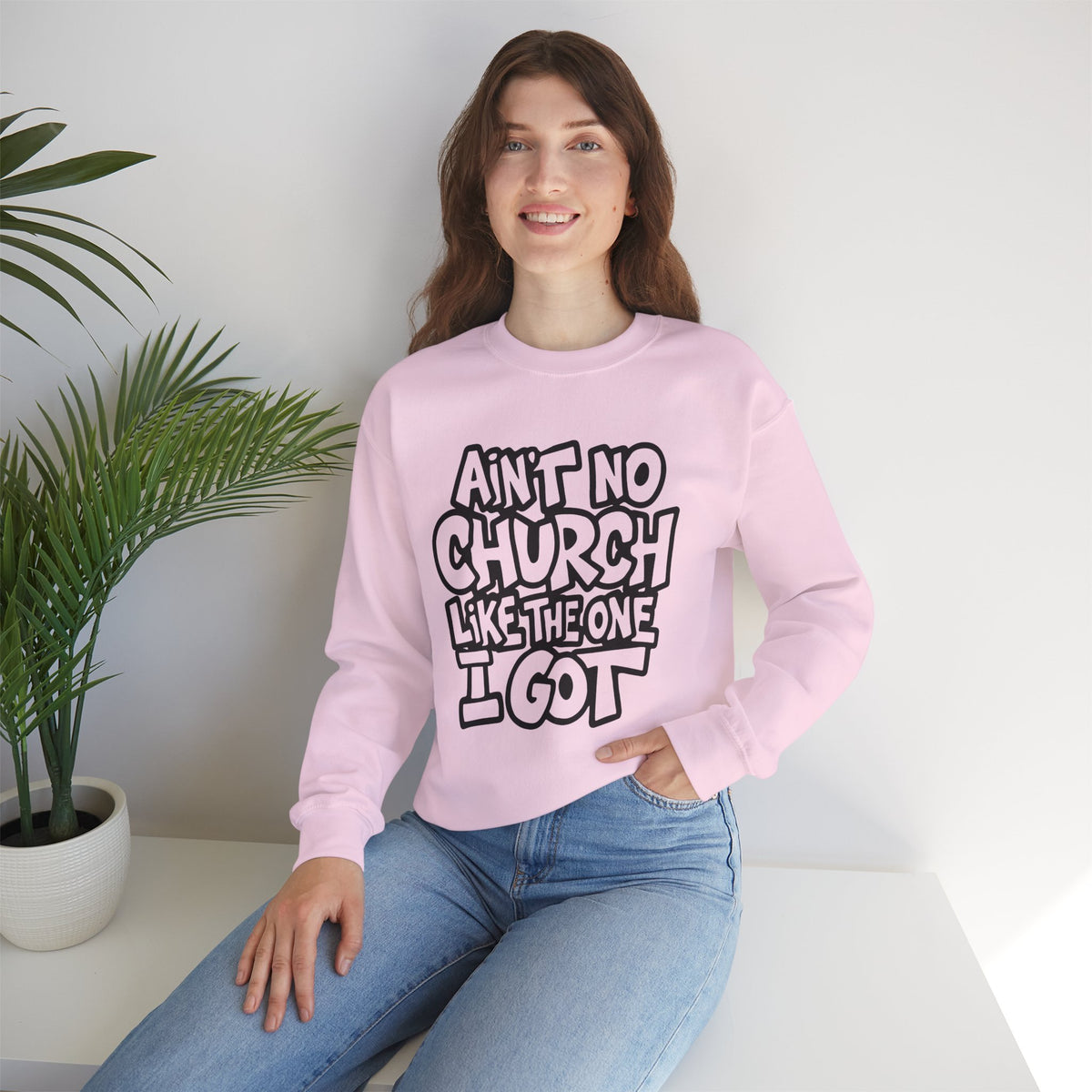 Ain't No Church Like The One I Got – Gildan Heavy Blend | Trendy Women’s and Men's Soft Sweatshirt. Direct to Garment. Printed & Shipped in the USA. Unisex Sizes.