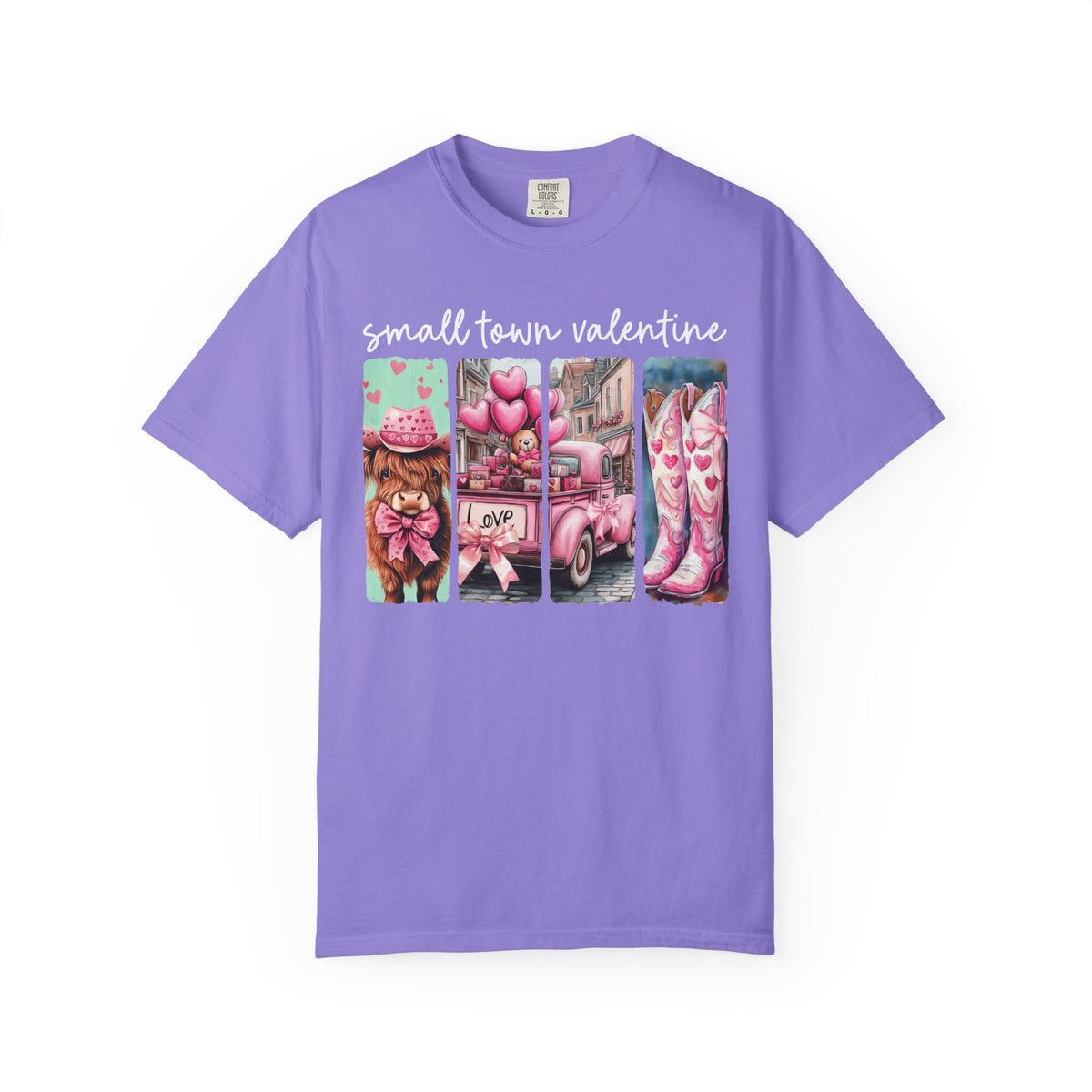 Small Town Valentine - Comfort Colors | Trendy Women's T-Shirt. Direct to Garment. Printed & Shipped in the USA. Unisex Sizes.