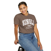 Single and Fabulous - Varsity - Comfort Colors | Trendy Women's T-Shirt. Direct to Garment. Printed & Shipped in the USA. Unisex Sizes.