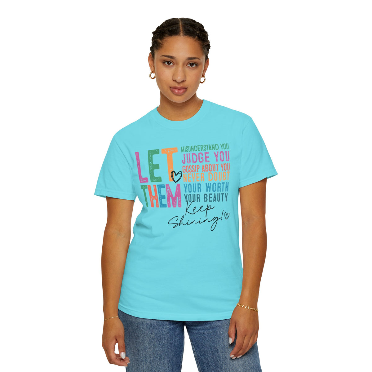 Let Them - Keep Shining - Comfort Colors | Trendy Women's T-Shirt. Direct to Garment. Printed & Shipped in the USA. Unisex Sizes.