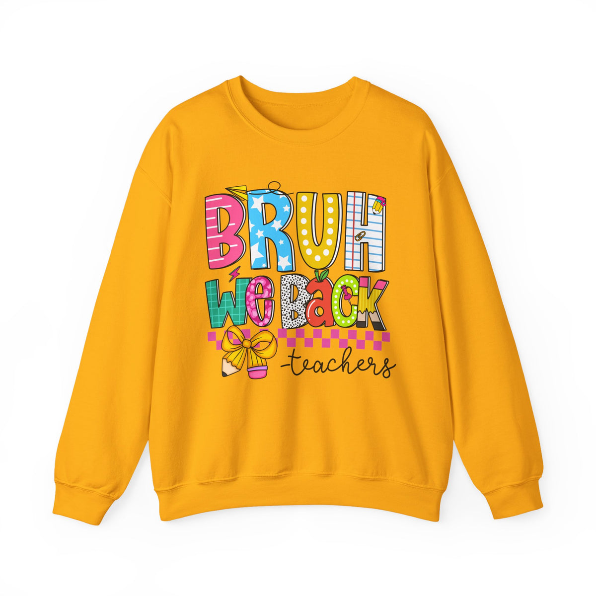 Bruh We Back - Gift For Teachers – Gildan Heavy Blend | Trendy Women’s and Men's Soft Sweatshirt. Direct to Garment. Printed & Shipped in the USA. Unisex Sizes.