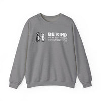 Be Kind. We're Just Trying To Survive Too. Possum. Raccoon. *This Shirt Saves Lives* – Gildan Heavy Blend | Trendy Men's and Women's Soft Sweatshirt. Direct to Garment. Printed & Shipped in the USA. Unisex Sizes.