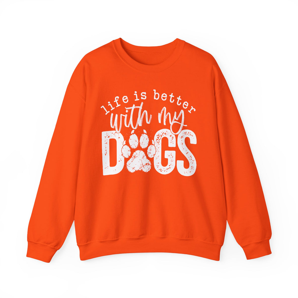 Life Is Better With My Dogs, Distressed – Gildan Heavy Blend | Trendy Women’s and Men's Soft Sweatshirt. Direct to Garment. Printed & Shipped in the USA. Unisex Sizes.