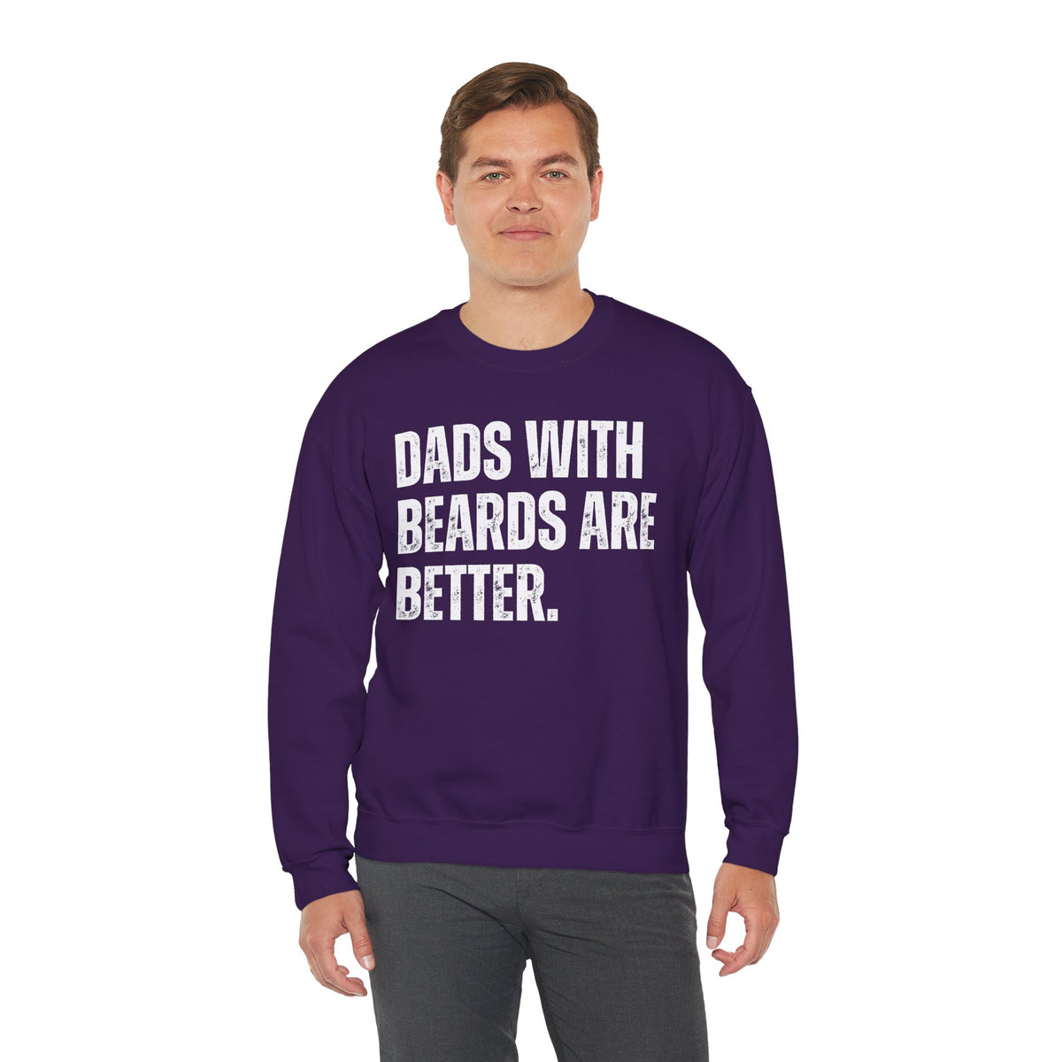 Dads With Beards Are Better - Distressed – Gildan Heavy Blend | Trendy Men's Soft Sweatshirt. Direct to Garment. Printed & Shipped in the USA. Unisex Sizes.