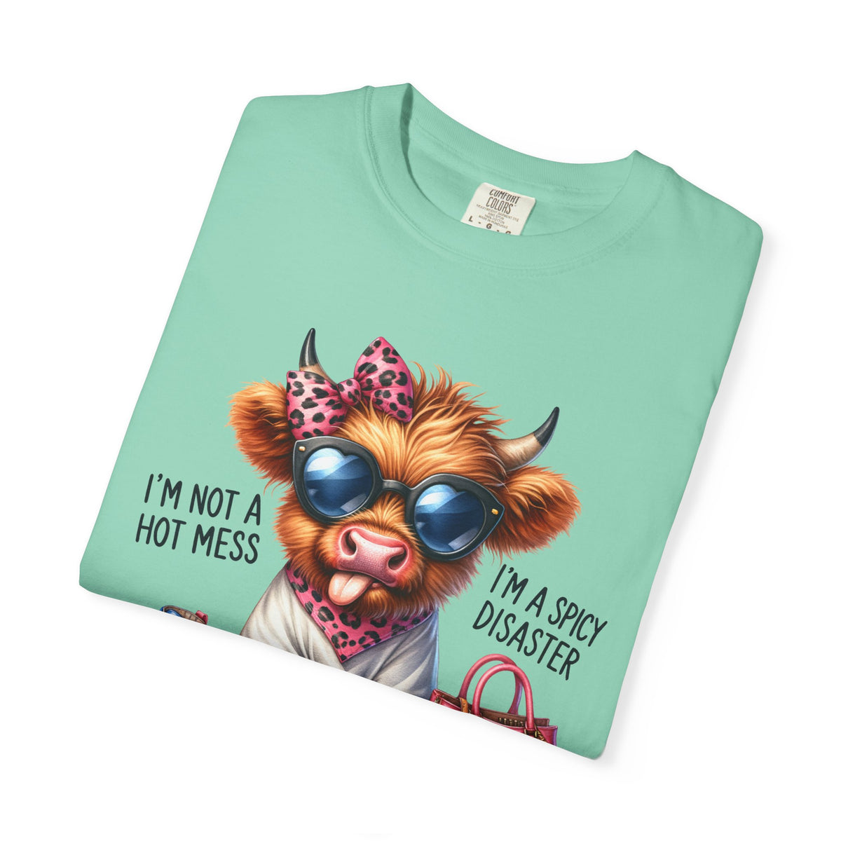 I'm Not a Hot Mess, I'm a Spicy Disaster - Comfort Colors | Trendy Women's T-Shirt. Direct to Garment. Printed & Shipped in the USA. Unisex Sizes.