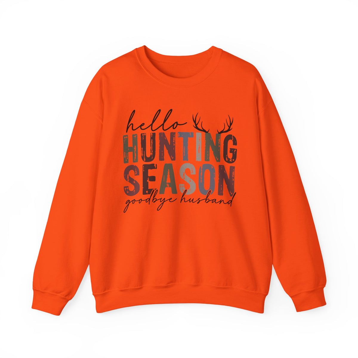 Hello Hunting Season Goodbye Husband Camouflage Wife – Gildan Heavy Blend | Trendy Women’s Soft Sweatshirt. Direct to Garment. Printed & Shipped in the USA. Unisex Sizes.