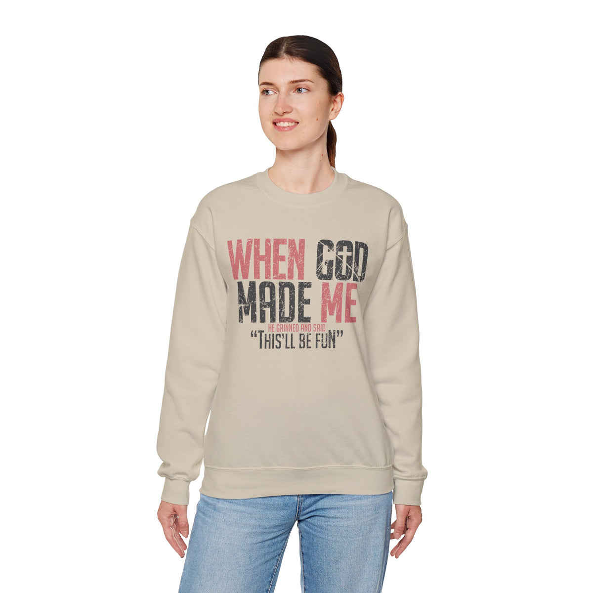 When God Made Me "This'll Be Fun" Christian Faith Distressed – Gildan Heavy Blend | Trendy Women’s and Men's Soft Sweatshirt. Direct to Garment. Printed & Shipped in the USA. Unisex Sizes.