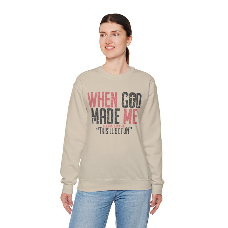 When God Made Me "This'll Be Fun" Christian Faith Distressed – Gildan Heavy Blend | Trendy Women’s and Men's Soft Sweatshirt. Direct to Garment. Printed & Shipped in the USA. Unisex Sizes.