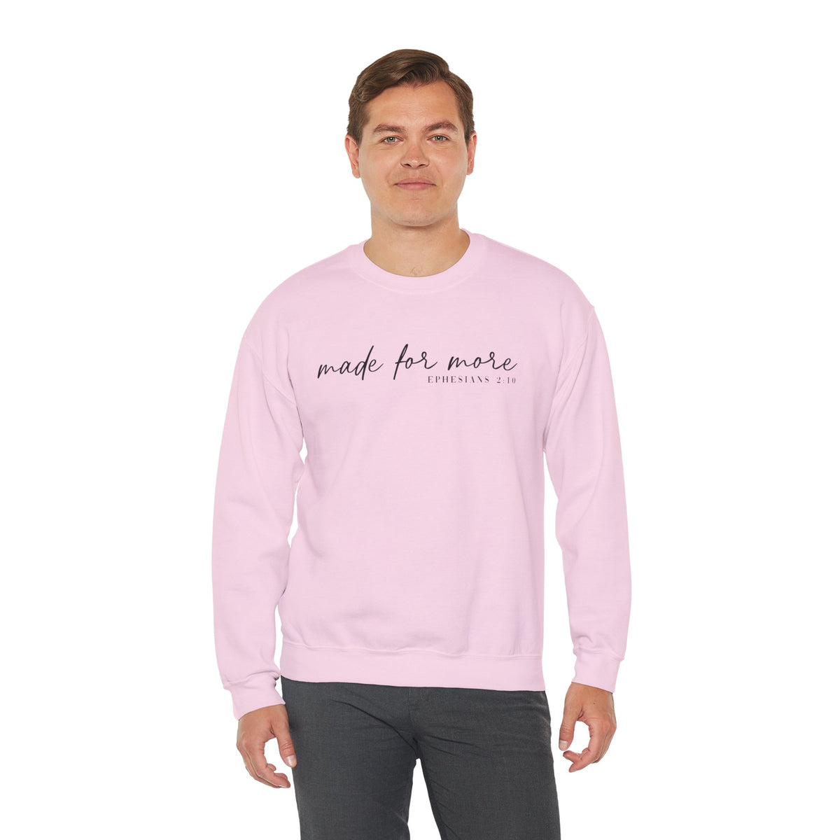 Made For More, Ephesians 2:10 – Gildan Heavy Blend | Trendy Women’s and Men's Soft Sweatshirt. Direct to Garment. Printed & Shipped in the USA. Unisex Sizes.