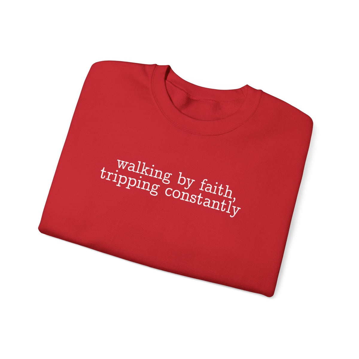 Walking By Faith, Tripping Constantly - Minimalist Design – Gildan Heavy Blend | Trendy Men's and Women’s Soft Sweatshirt. Direct to Garment. Printed & Shipped in the USA. Unisex Sizes.
