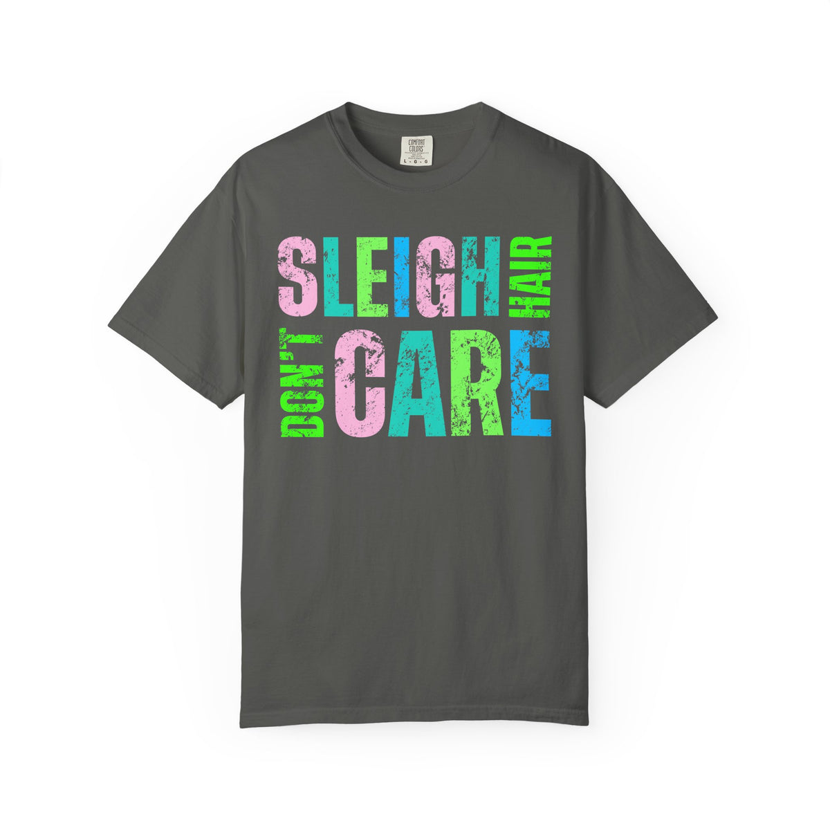 Sleigh Hair Don't Care, Funny Christmas Graphic Tee - Comfort Colors | Trendy Women's T-Shirt. Direct to Garment. Printed & Shipped in the USA. Unisex Sizes.