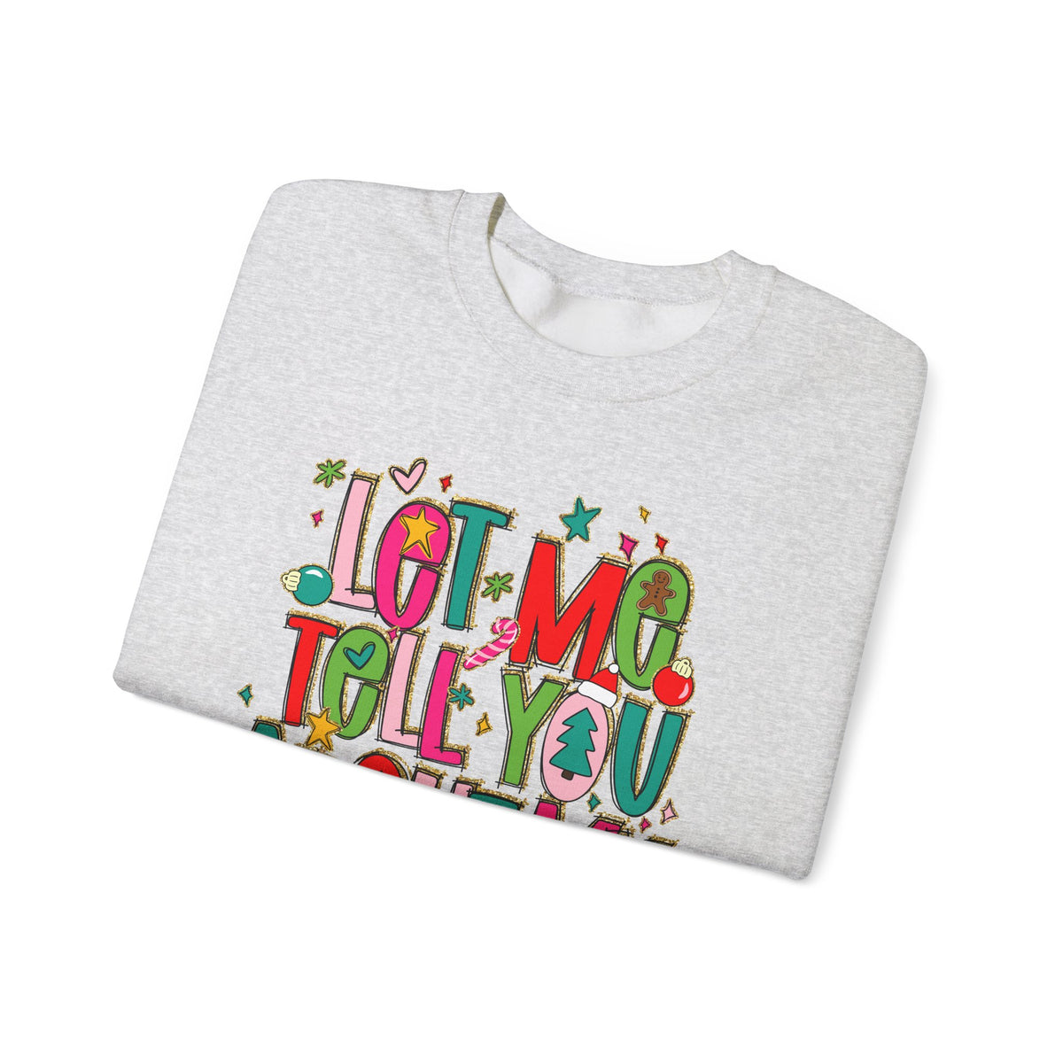 Let Me Tell You About My Jesus - Christmas Faith – Gildan Heavy Blend | Trendy Women’s Soft Sweatshirt. Direct to Garment. Printed & Shipped in the USA. Unisex Sizes.
