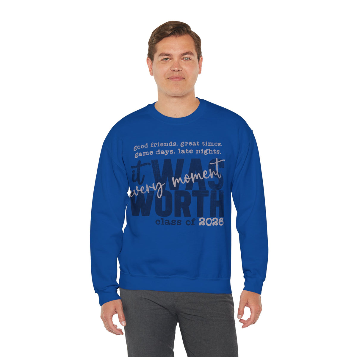 It Was Worth Every Moment | Class of 2026, Graduation – Gildan Heavy Blend | Trendy Women’s and Men's Soft Sweatshirt. Direct to Garment. Printed & Shipped in the USA. Unisex Sizes.