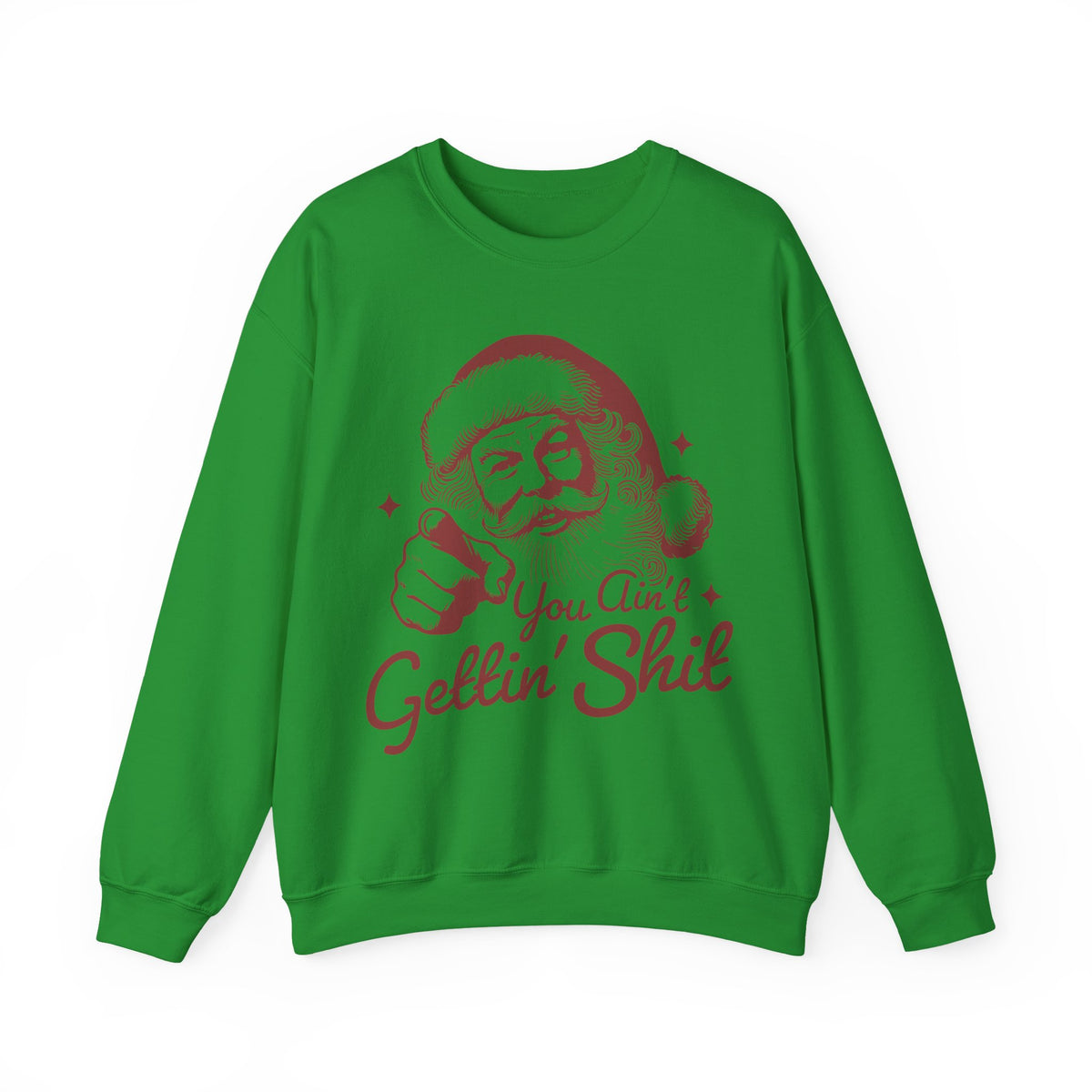 Vintage Santa "You Ain't Gettin' Shit" Funny Christmas – Gildan Heavy Blend | Trendy Women’s and Men's Soft Sweatshirt. Direct to Garment. Printed & Shipped in the USA. Unisex Sizes.