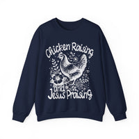 Chicken Raising and Jesus Praising – Gildan Heavy Blend | Trendy Men's and Women’s Soft Sweatshirt. Direct to Garment. Printed & Shipped in the USA. Unisex Sizes.