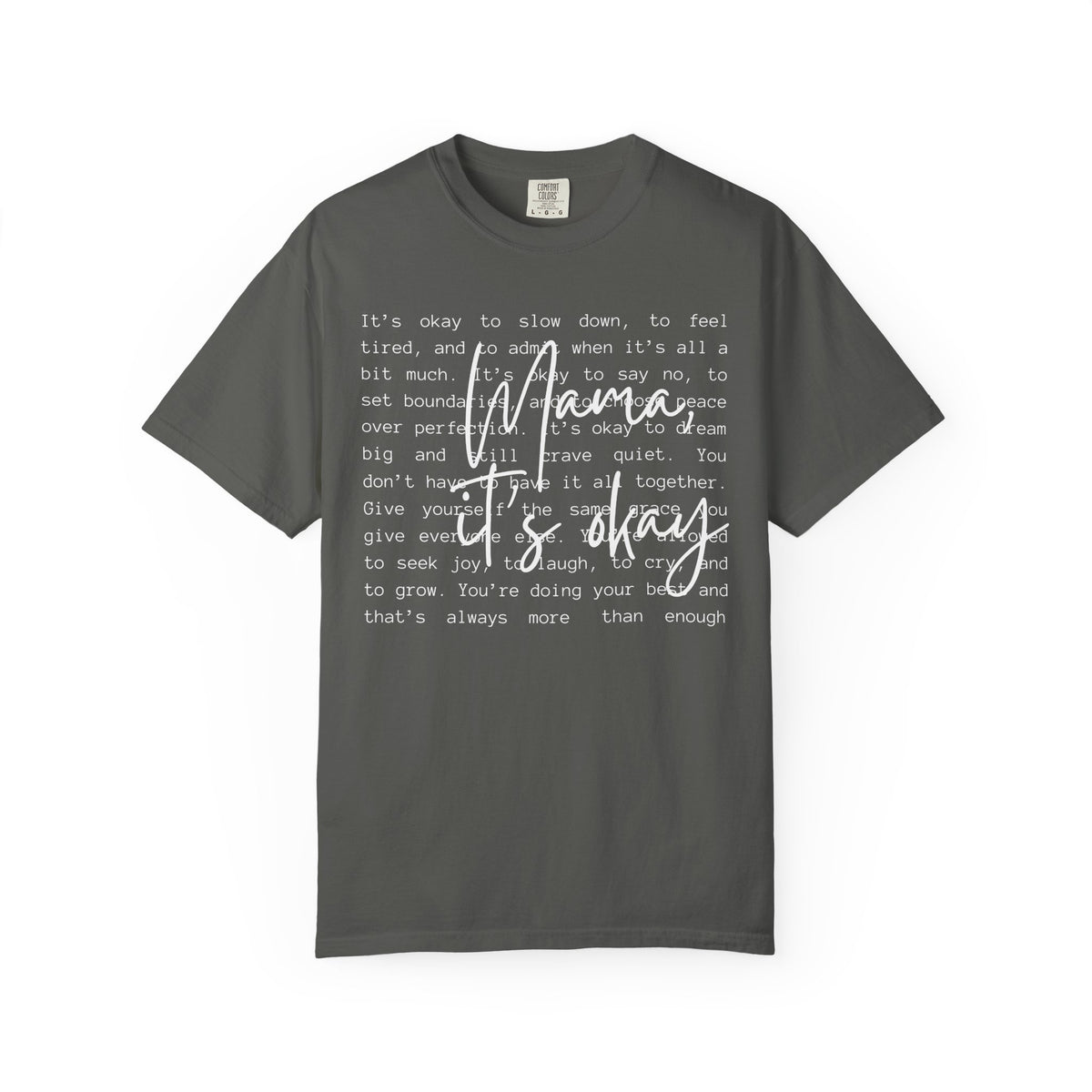 Mama It’s Okay - Comfort Colors | Trendy Women's T-Shirt. Direct to Garment. Printed & Shipped in the USA. Unisex Sizes.