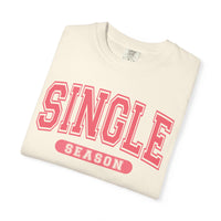 Single Season - Varsity - Comfort Colors | Trendy Women's T-Shirt. Direct to Garment. Printed & Shipped in the USA. Unisex Sizes.