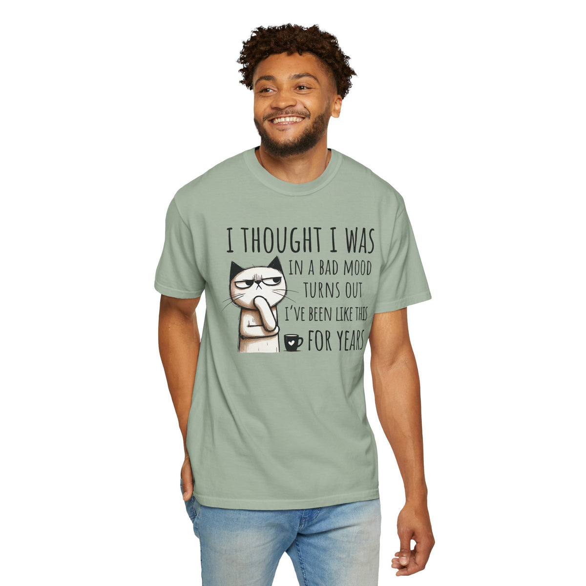 I Thought I Was In A Bad Mood, Grumpy Cat - Comfort Colors | Trendy Men's and Women's T-Shirt. Direct to Garment. Printed & Shipped in the USA. Unisex Sizes.
