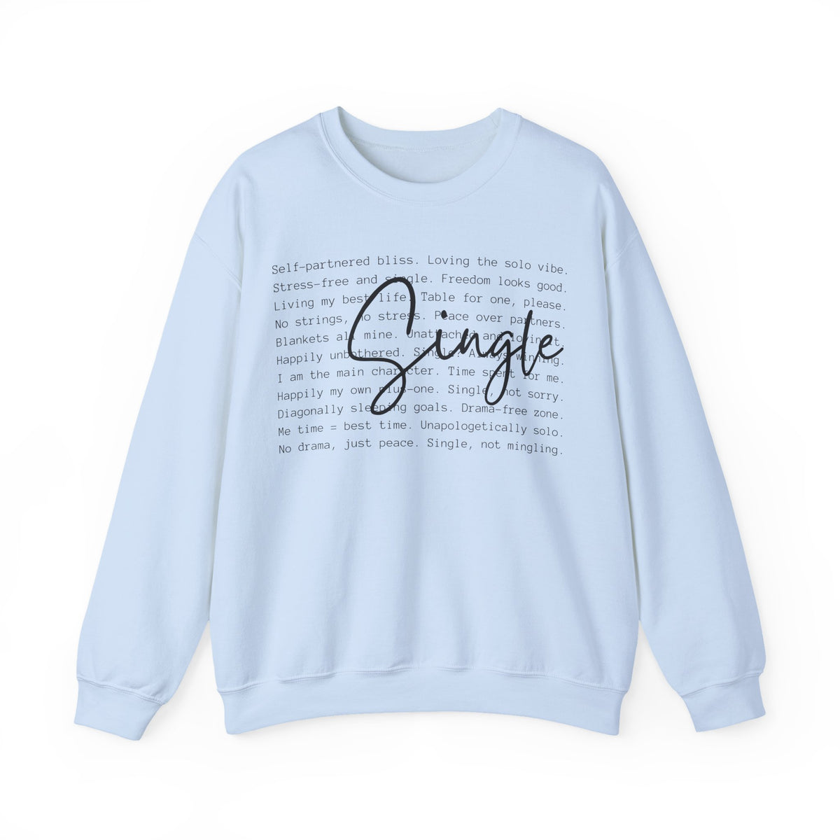 Single, Typography – Gildan Heavy Blend | Trendy Women’s Soft Sweatshirt. Direct to Garment. Printed & Shipped in the USA. Unisex Sizes.