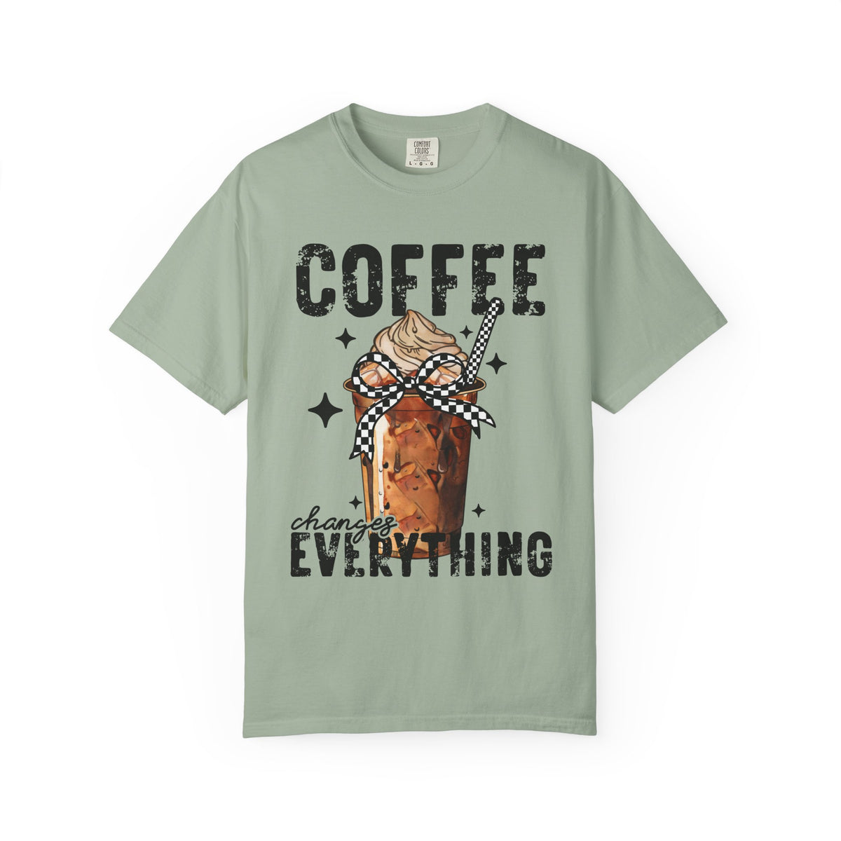 Coffee Changes Everything, Iced Coffee, Coffee Lovers - Comfort Colors | Trendy Women's T-Shirt. Direct to Garment. Printed & Shipped in the USA. Unisex Sizes.
