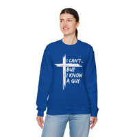 I Can't But I Know A Guy, Faith Cross Christian Jesus – Gildan Heavy Blend | Trendy Women’s and Men's Soft Sweatshirt. Direct to Garment. Printed & Shipped in the USA. Unisex Sizes.