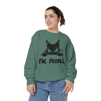 Ew People, Grumpy Cat - Comfort Colors | Trendy Women's and Men's Sweatshirt. Direct to Garment. Printed & Shipped in the USA. Unisex Sizes.