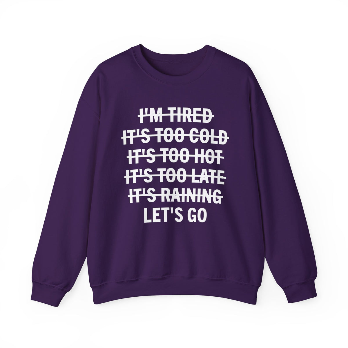No Excuses, Let's Go – Gildan Heavy Blend | Trendy Men's and Women’s Soft Sweatshirt. Direct to Garment. Printed & Shipped in the USA. Unisex Sizes.