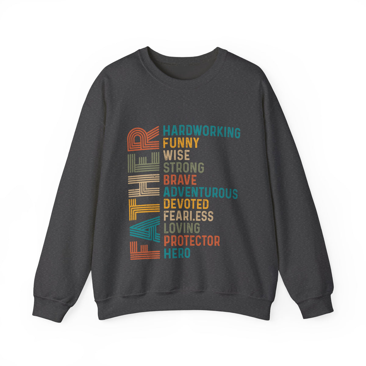 Father: Hardworking, Funny, Wise – Gildan Heavy Blend | Trendy Men's Soft Sweatshirt. Direct to Garment. Printed & Shipped in the USA. Unisex Sizes.
