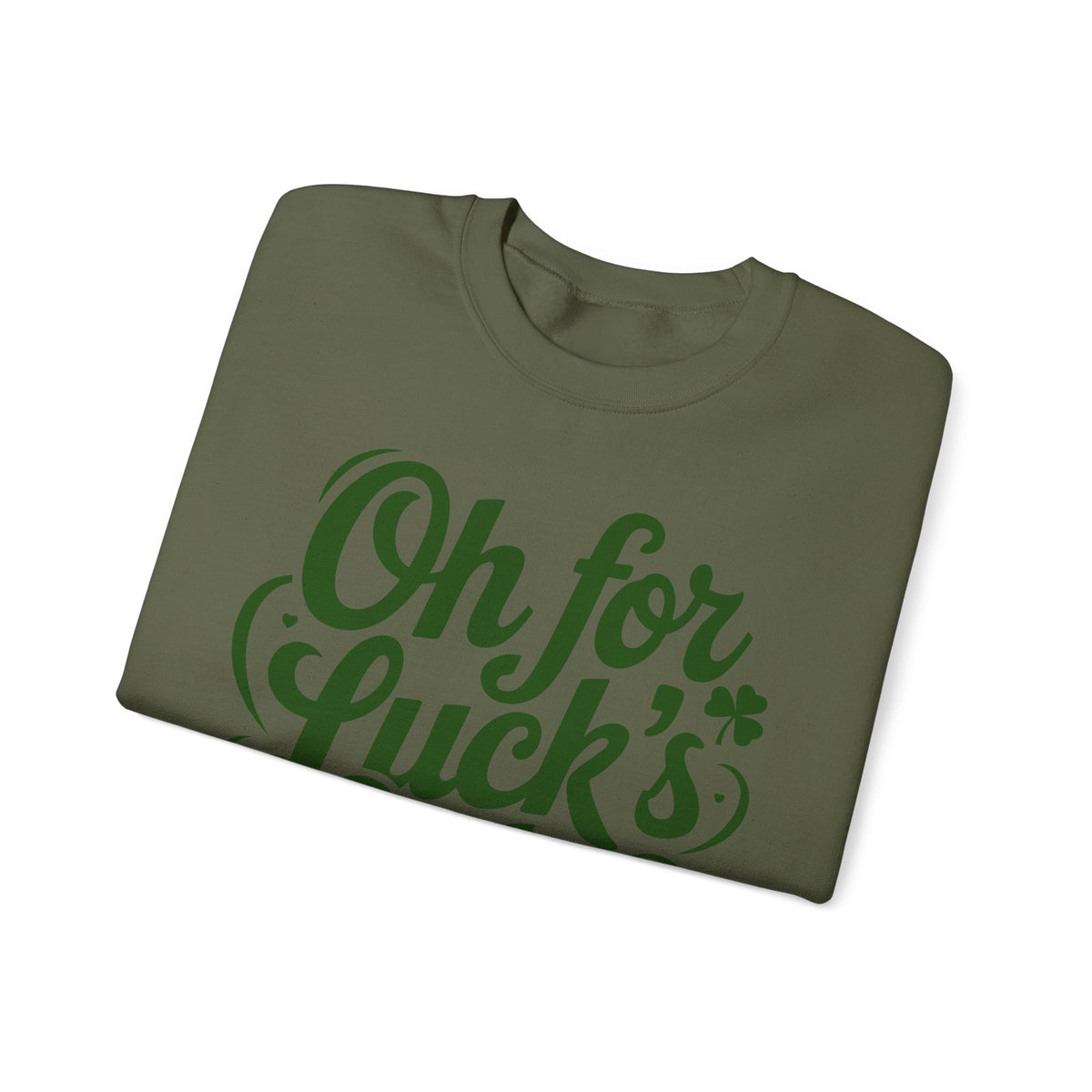 Oh For Luck's Sake – Gildan Heavy Blend | Trendy Women’s and Men's Soft Sweatshirt. Direct to Garment. Printed & Shipped in the USA. Unisex Sizes.