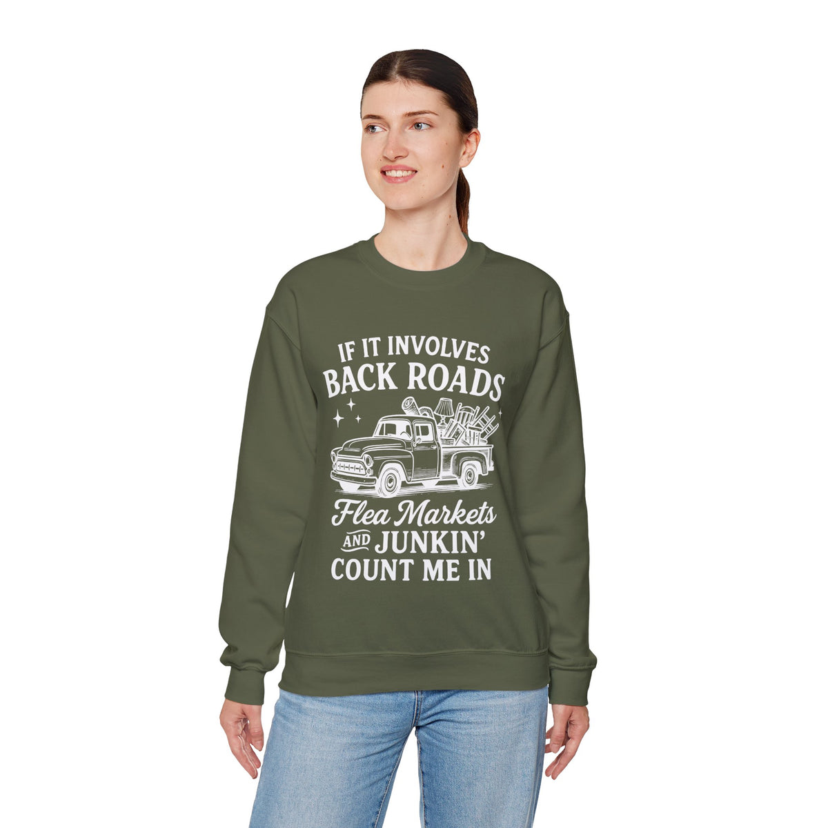 If It Involves Back Roads, Flea Markets and Junkin' Count Me In – Gildan Heavy Blend | Trendy Women’s and Men's Soft Sweatshirt. Direct to Garment. Printed & Shipped in the USA. Unisex Sizes.